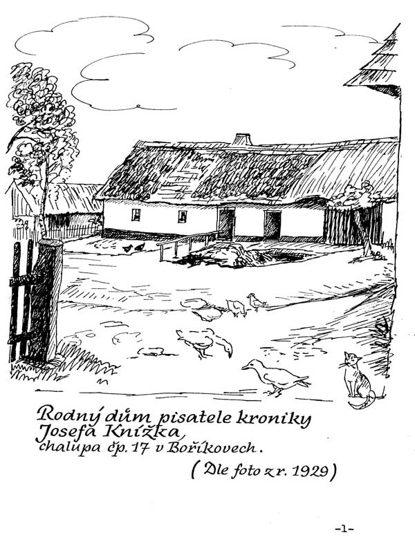 Rodný dům pisatele kroniky Josefa Knížka, chalupa 
čp. 17 v Boříkovech